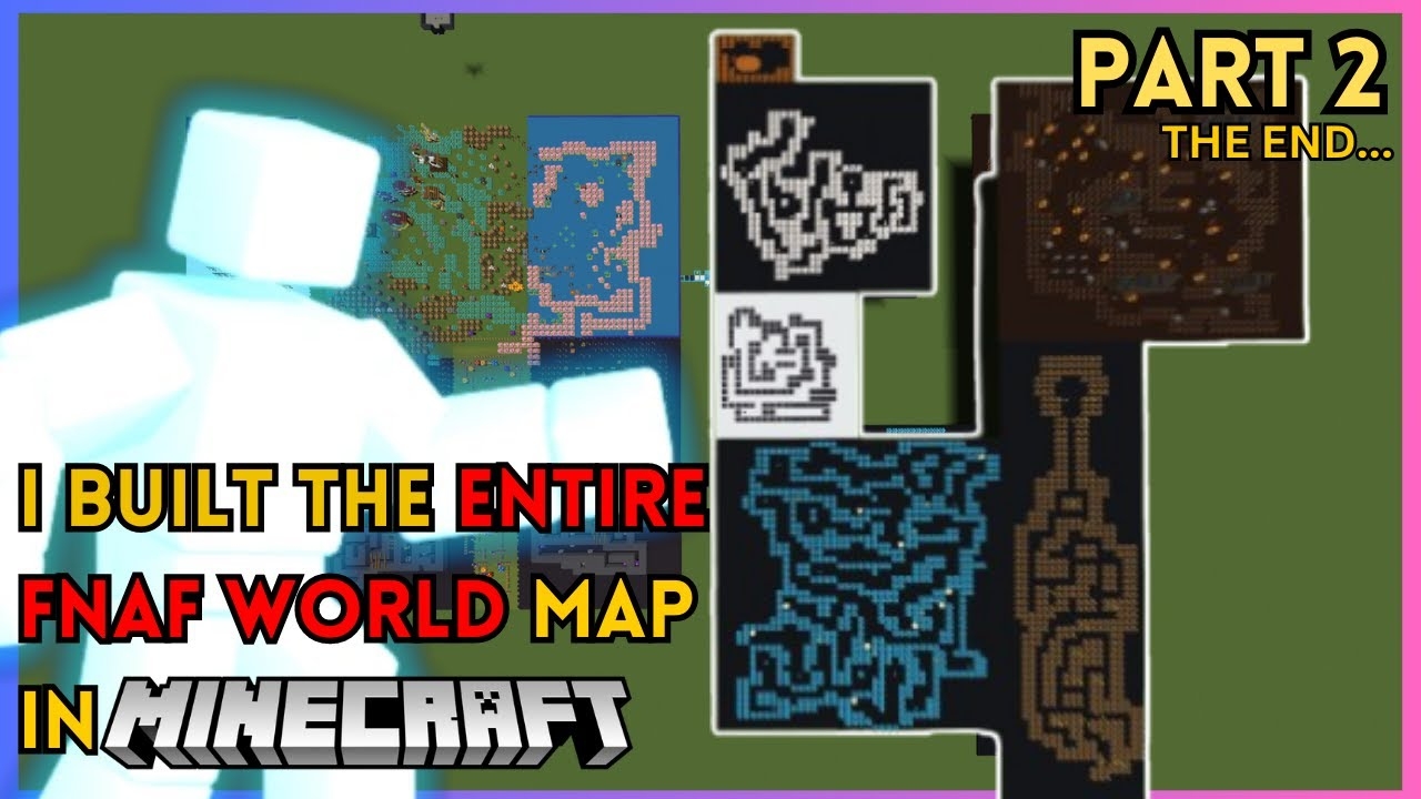 I BUILT THE ENTIRE FNAF WORLD MAP IN MINECRAFT PART 2 YouTube I BUILT THE ENTIRE FNAF WORLD MAP IN MINECRAFT PART 2 YouTube