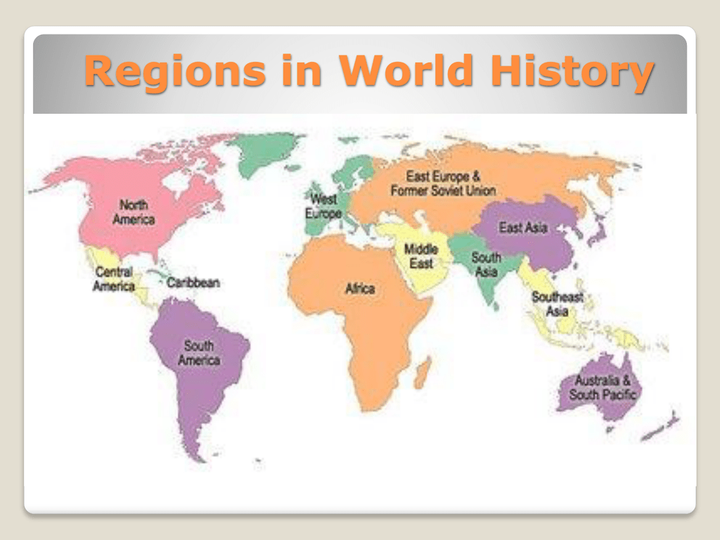 Regions In World History AP World History Regions Regions In World History AP World History Regions